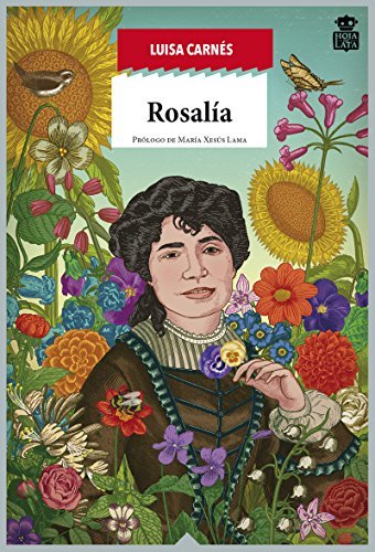 Rosalía de Castro: Raíz apasionada de Galicia