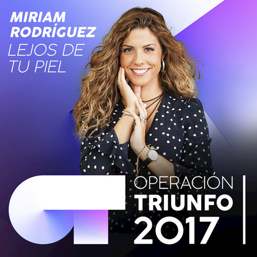 Lejos De Tu Piel - Operación Triunfo 2017
