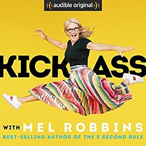 Producto Kick Ass with Mel Robbins: Life-Changing Advice from the Author of “The 5 Second Rule”