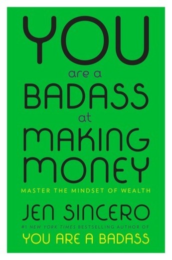 You Are a Badass at Making Money: Master the Mindset of Wealth ...