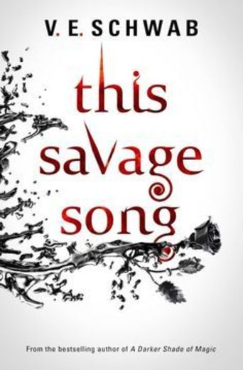 This Savage Song (Monsters of Verity, Book 1) by Victoria Schwab (2016-07-05)
