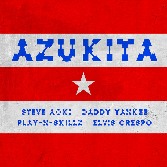 Music Azukita (Steve Aoki, Daddy Yankee, Play-N-Skillz & Elvis Crespo) (feat. Elvis Crespo)