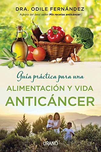 Libros Guía práctica para una alimentación y vida anticáncer (Medicinas complementarias)