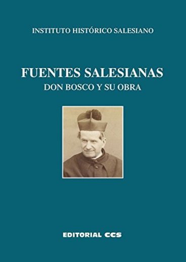 Fuentes salesianas: Don Bosco y su obra