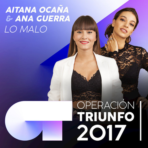 Lo Malo - Operación Triunfo 2017