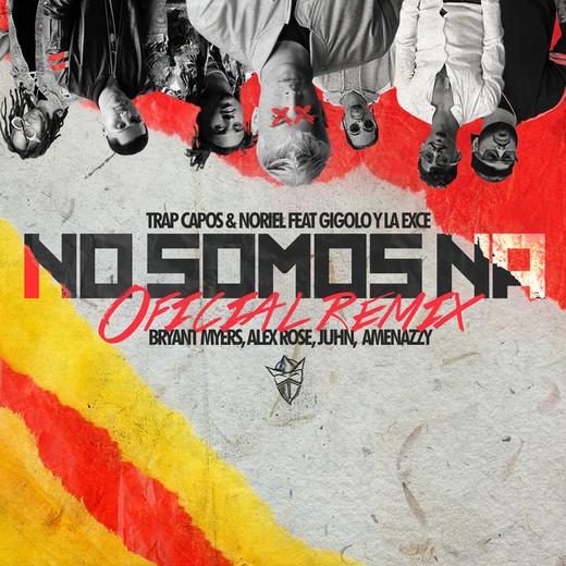 No Somos Ná (feat. Gigolo y La Exce, Bryant Myers, Alex Rose, Juhn & Amenazzy) - Remix