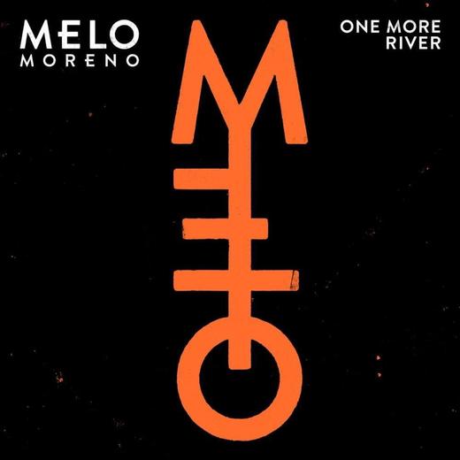 Melo Moreno - One More River
