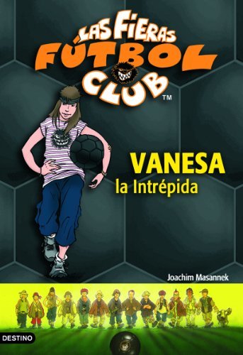 Books Vanesa, la intrépida: Las Fieras del Fútbol Club 3