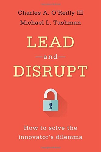 Libros Lead and Disrupt: How to Solve the Innovator's Dilemma by Charles O???Reilly (2016-03-30)