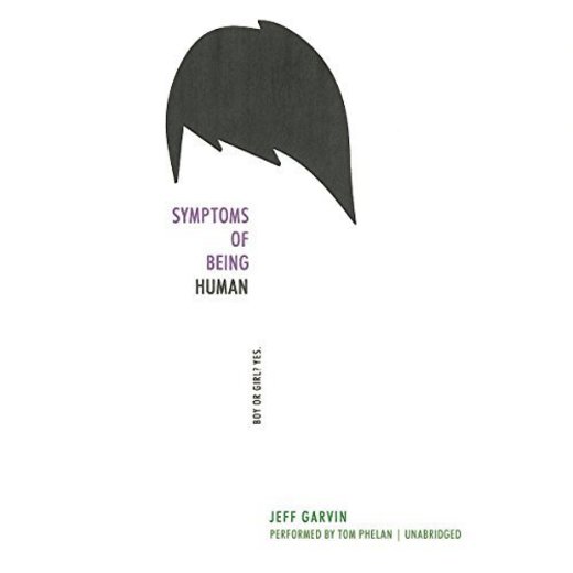 Symptoms of Being Human by Jeff Garvin