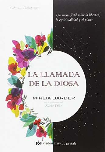 Libros La llamada de la Diosa. Un sueño fértil sobre la libertad, la