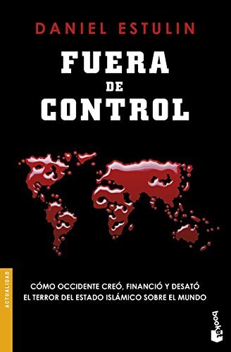 Books Fuera de control: Cómo Occidente creó, financió y desató el terror del