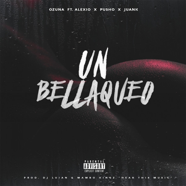 Canción Un Bellakeo (feat. Alexio, Pusho & Juanka El Problematik)