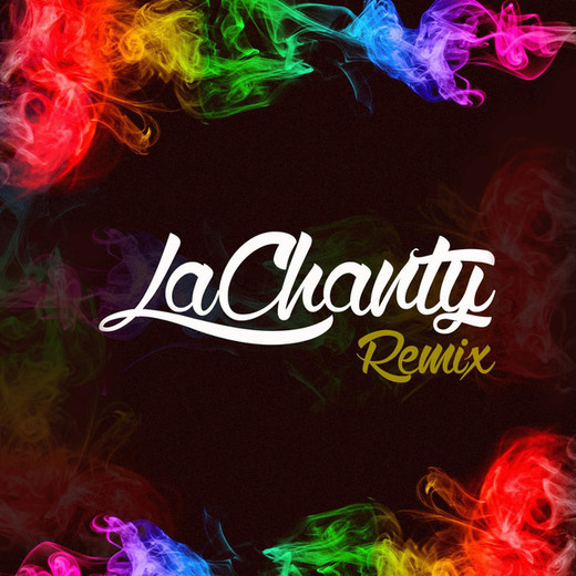 La Chanty (Remix)