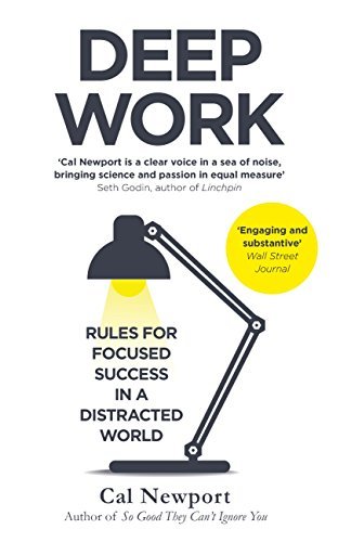 Book Deep Work: Rules for Focused Success in a Distracted World