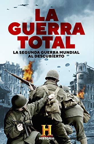 Libro La Guerra Total: La Segunda Guerra Mundial al descubierto