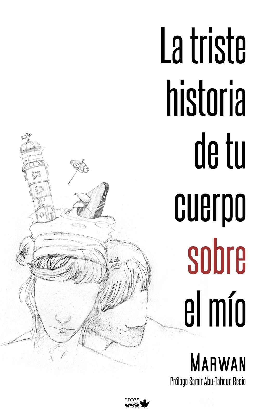 Libro La triste historia de tu cuerpo sobre el mío