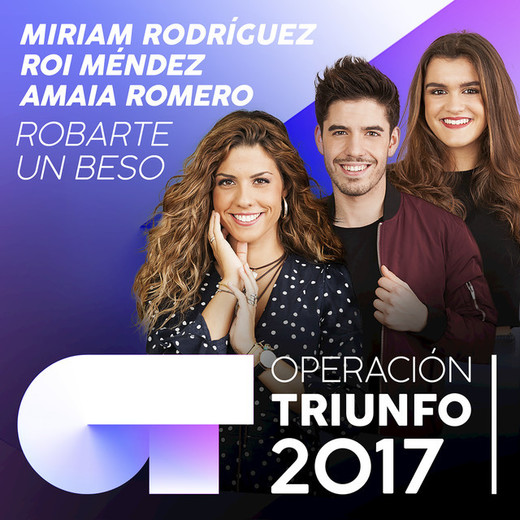 Robarte Un Beso - Operación Triunfo 2017