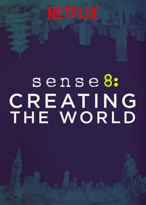 Movie Sense8: Creating the World