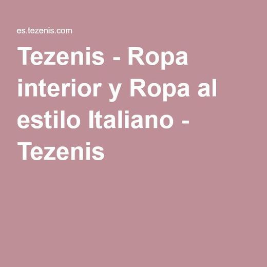 Tezenis - Ropa interior y Ropa al estilo Italiano - Tezenis