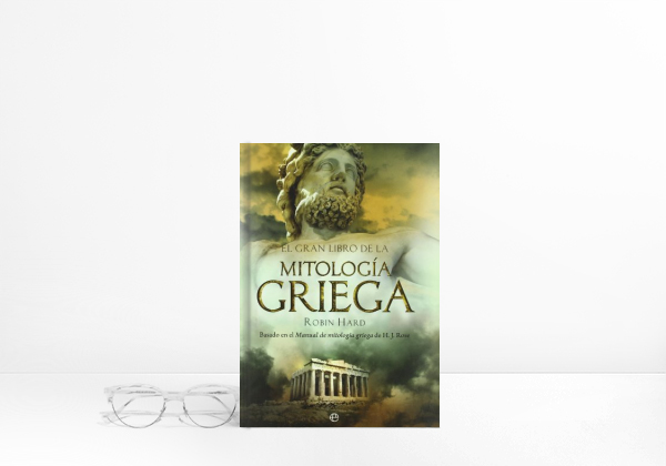 El gran libro de la mitología griega: basado en el manual de