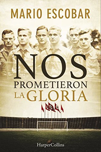 NOS PROMETIERON LA GLORIA