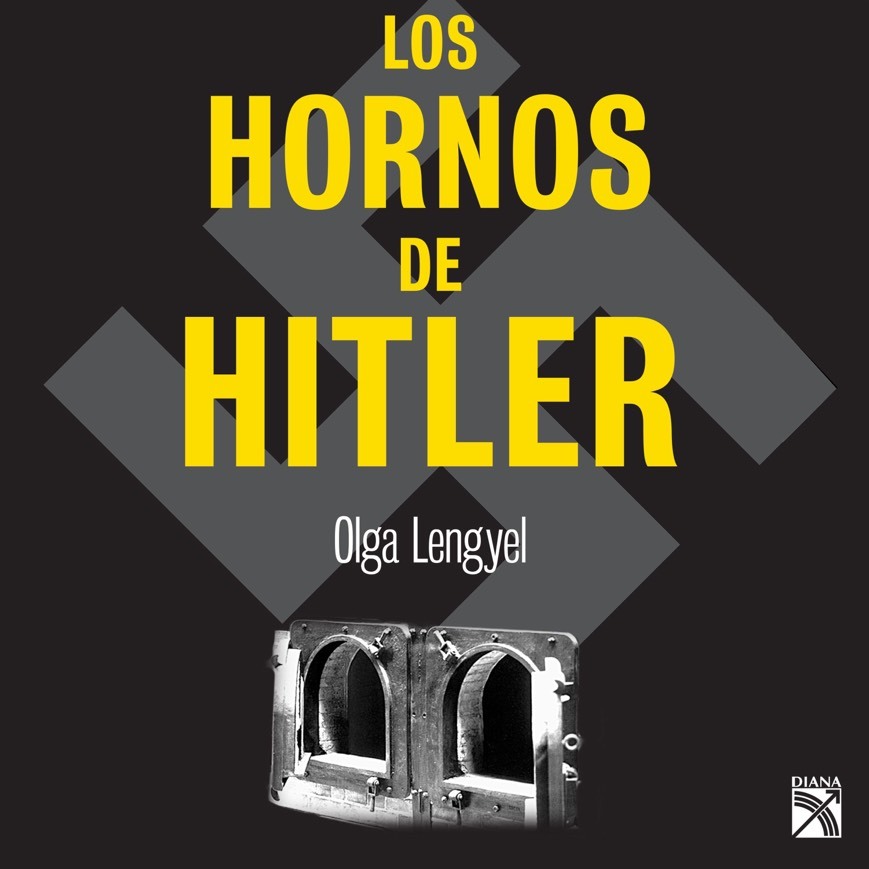 Los hornos de Hitler - Olga Lengyel