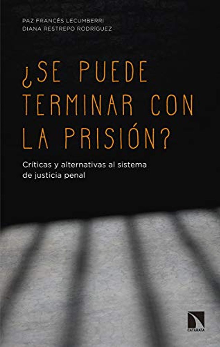 Book Se puede terminar con la prisión: Críticas y alternativas al sistema de