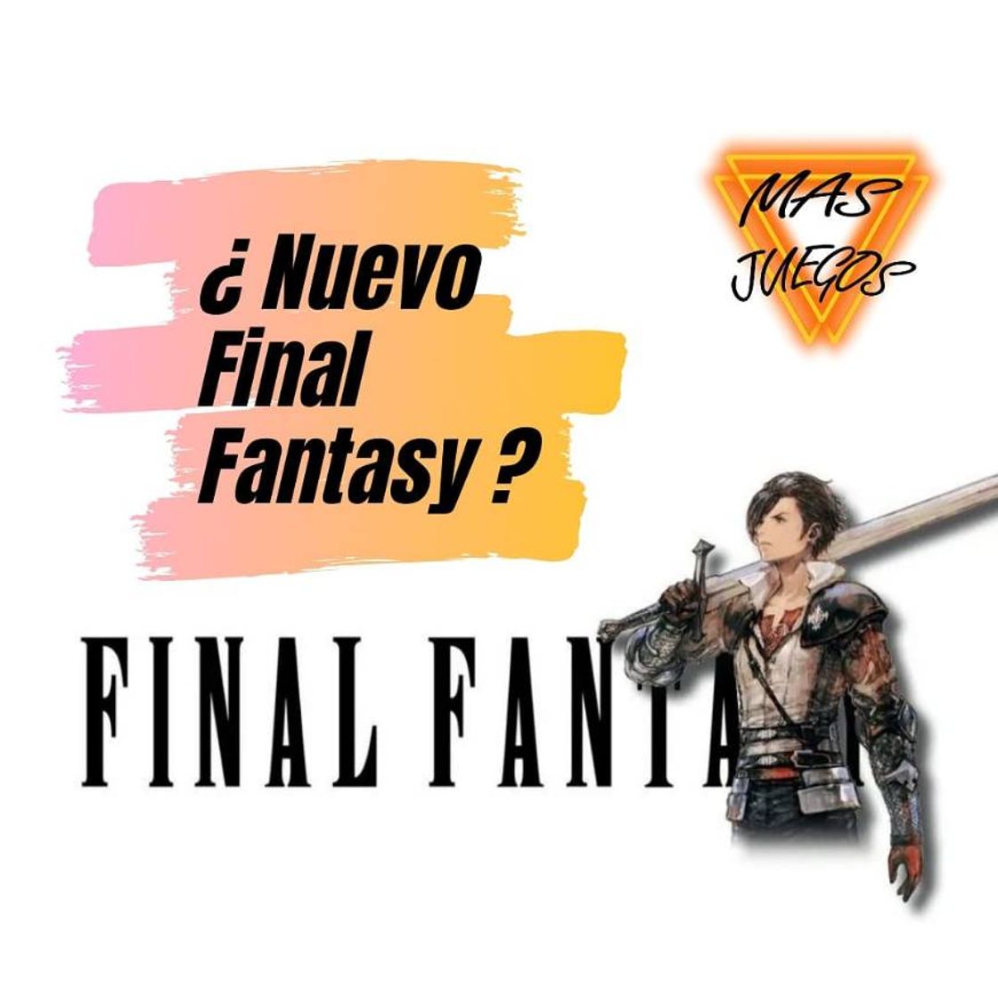 Videogames ¿ Final Fantasy ? Nuevo juego