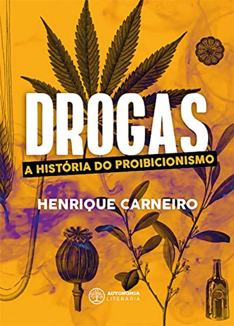 Libro Drogas: A história do proibicionismo