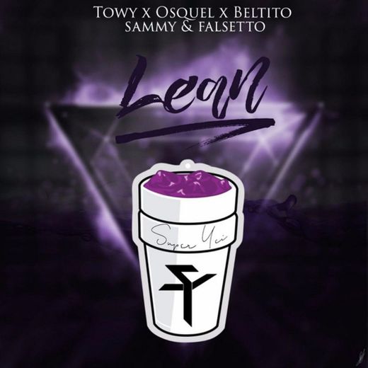 Lean (feat. Towy, Osquel, Beltito & Sammy & Falsetto)