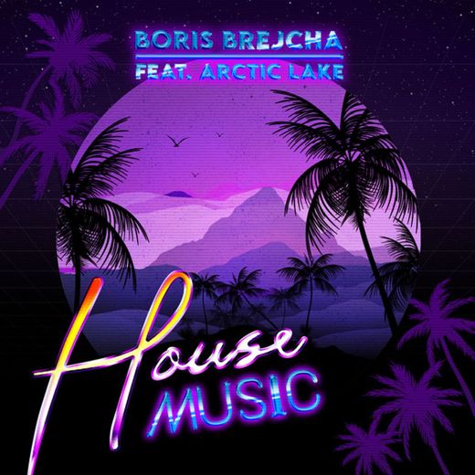 House Music (feat. Arctic Lake) - Edit