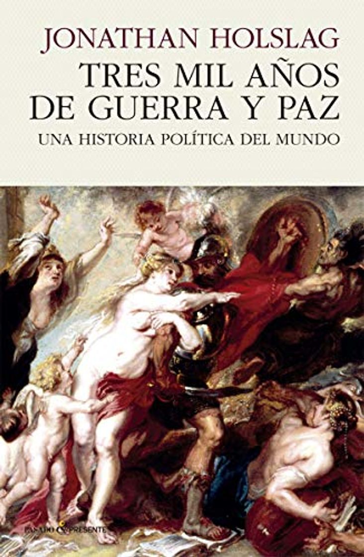 Libro Tres mil años de guerra y paz: UNA HISTORIA POLÍTICA DEL MUNDO