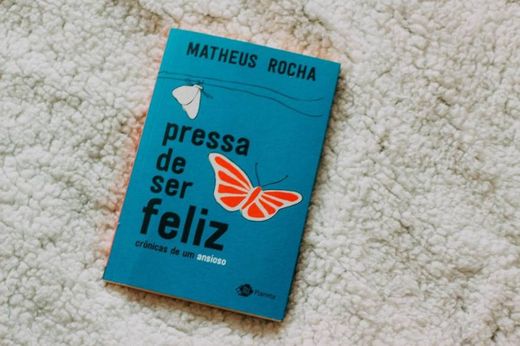 Pressa de ser feliz