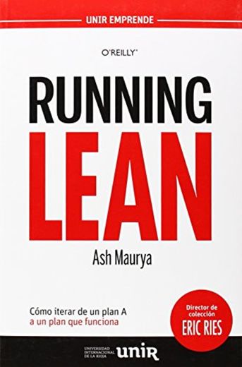 Running Lean: Cómo iterar de un plan A a un plan que