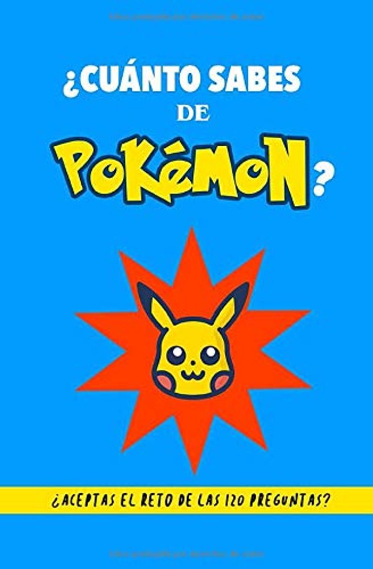 Book ¿Cuánto sabes de Pokémon?: ¿Aceptas el reto? Libro de Pokémon para fans