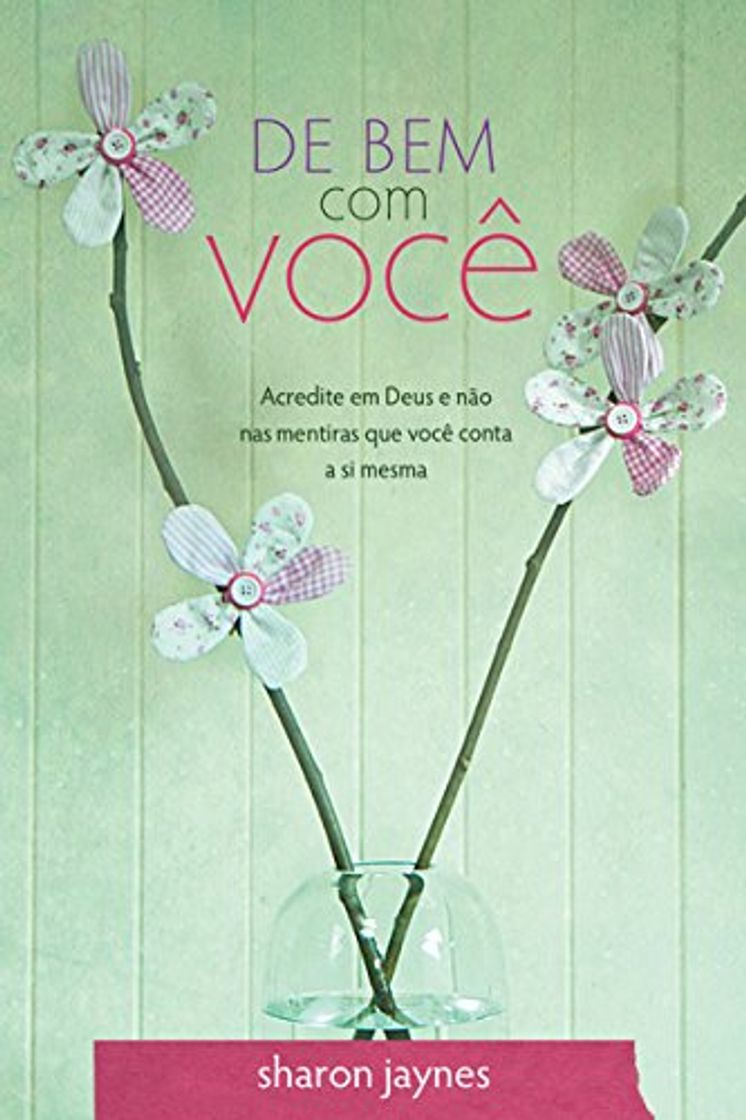 Libro De bem com você: Acredite em Deus e não nas mentiras que