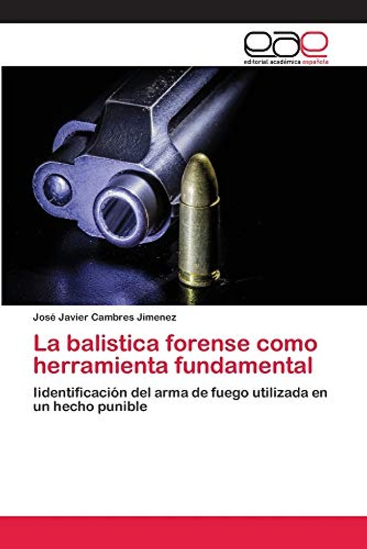 Libro La balistica forense como herramienta fundamental