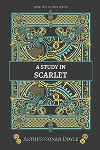 A Study in Scarlet: Sherlock Holmes Series