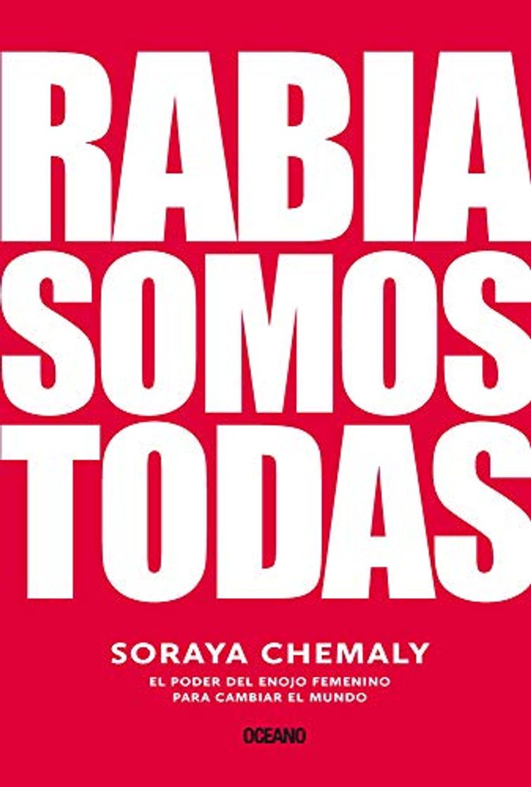 Libro Rabia Somos Todas: El Poder del Enojo Femenino Para Cambiar El Mundo