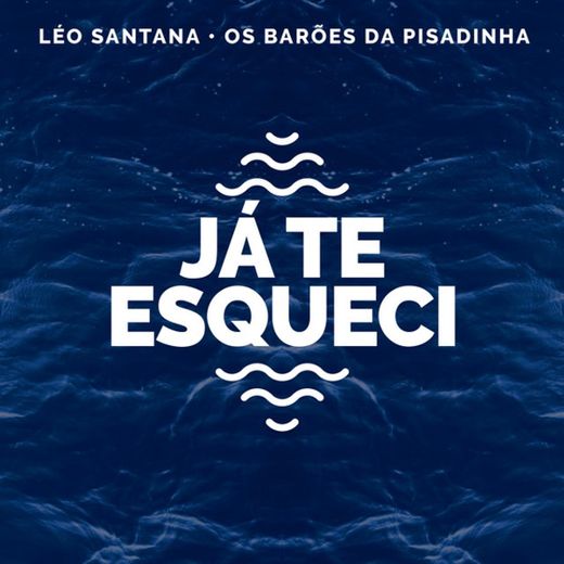 Já Te Esqueci - Léo Santana Ao Vivo / 2020