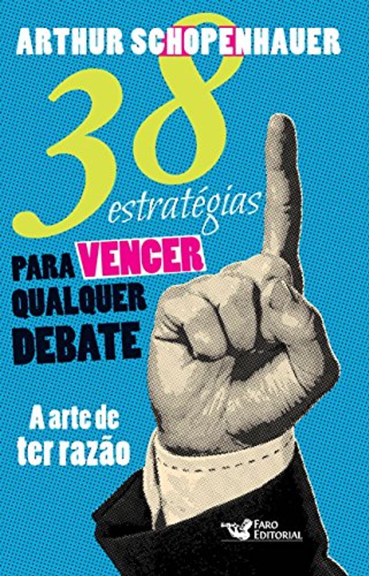 Book 38 estratégias para vencer qualquer debate: A arte de ter razão