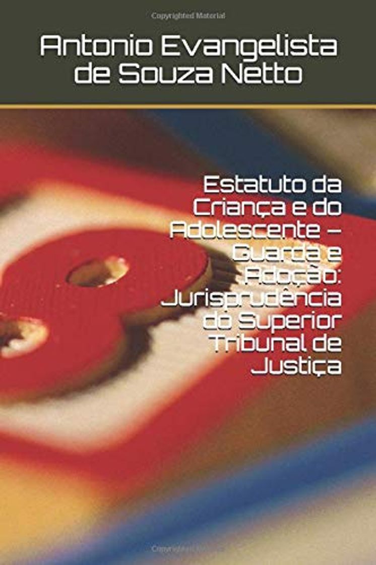 Libro Estatuto da Criança e do Adolescente – Guarda e Adoção: Jurisprudência do Superior Tribunal de Justiça