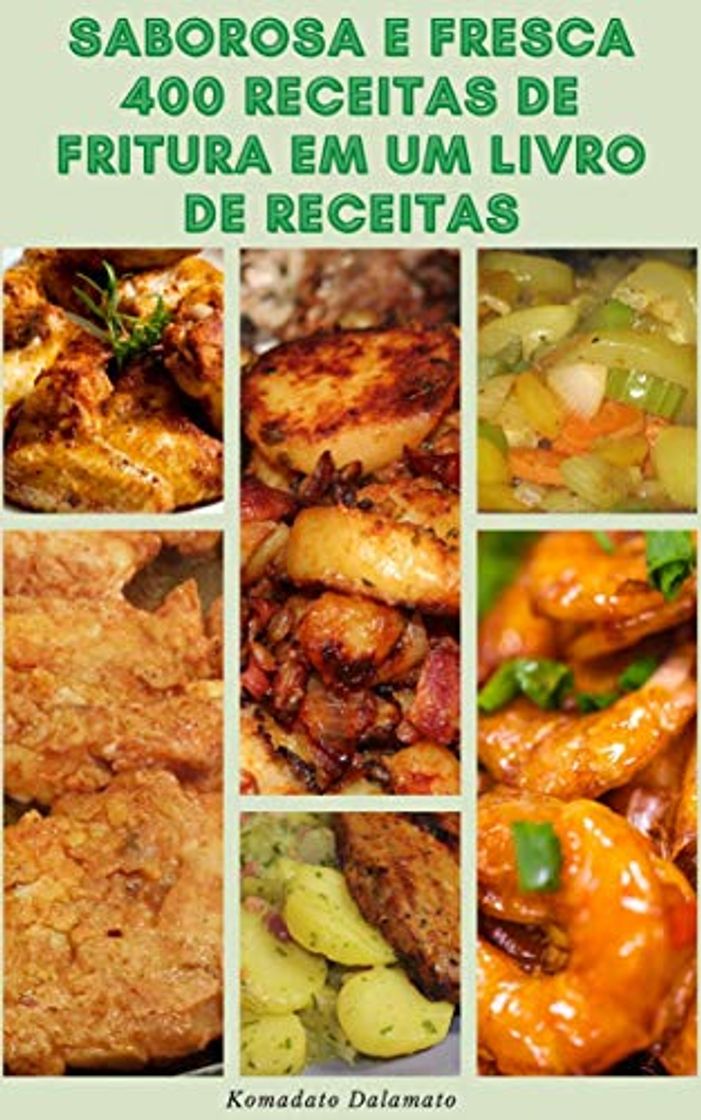 Products Incrível E Fresca E Saborosa 400 Receitas De Fritura Em Um Livro