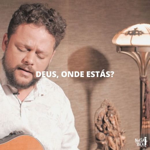 Deus, Onde Estás? (Feat. Marcos Almeida)
