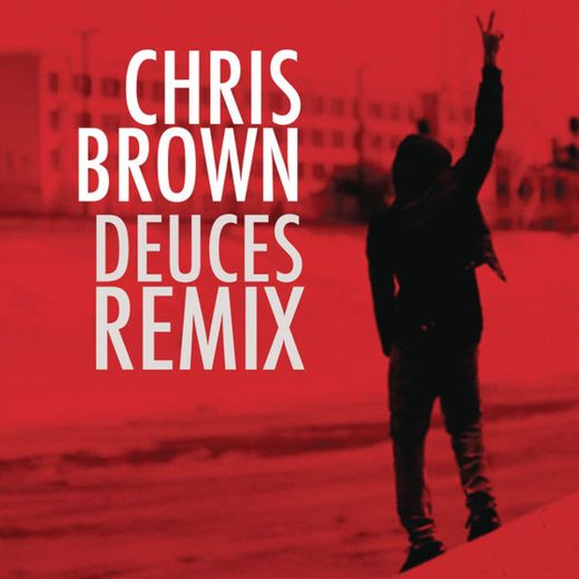 Deuces Remix (feat. Drake, T.I., Kanye West, Fabolous, Rick Ross & André 3000)