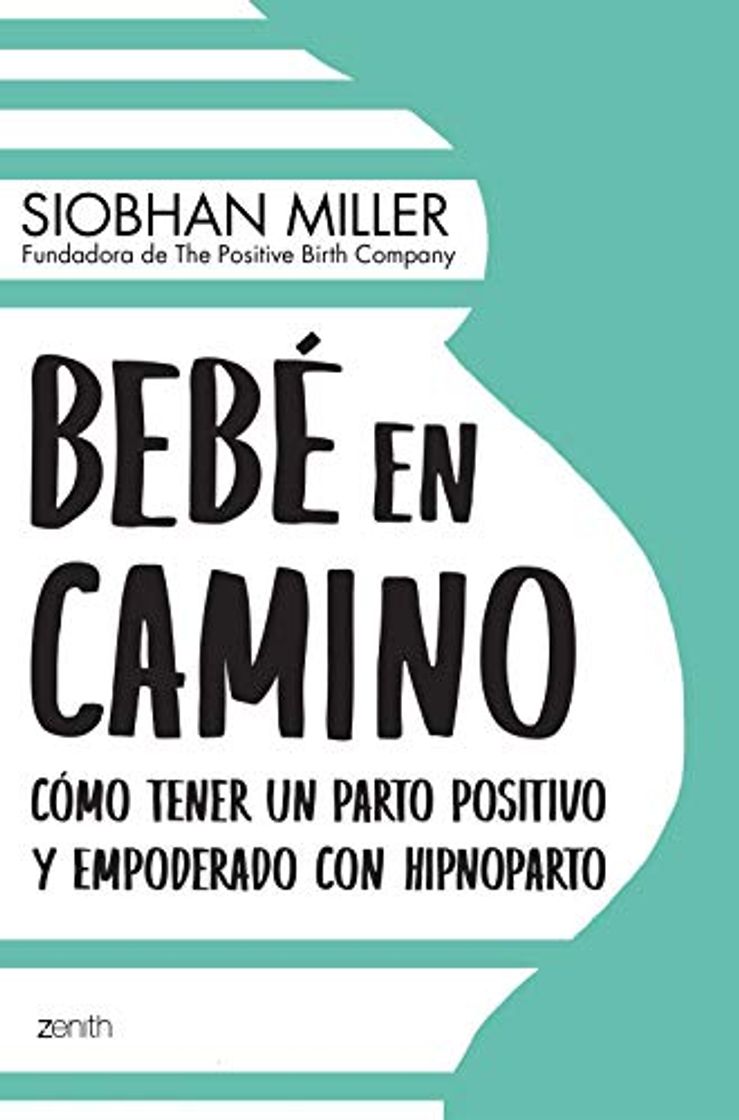 Libro Bebé en camino: Cómo tener un parto positivo y empoderado con hipnoparto