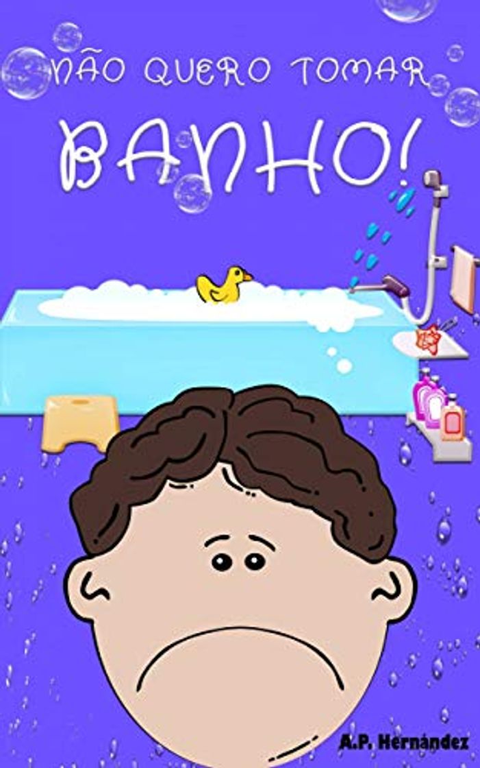 Book Não quero tomar banho!: Livro infantil