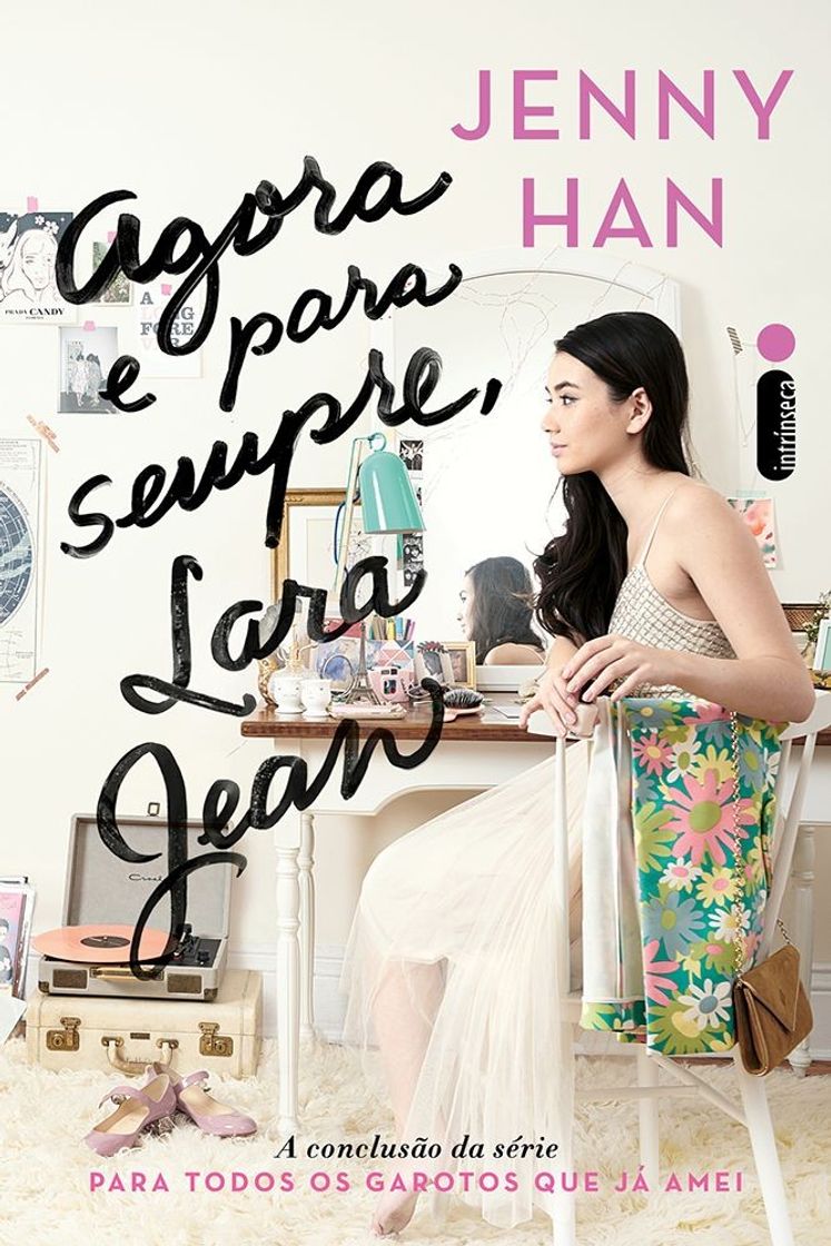 Fashion Agora e Para Sempre, Lara Jean - Jenny Han 