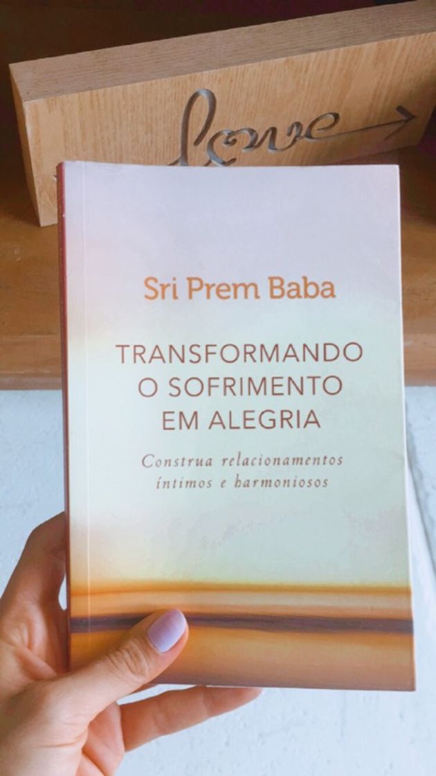 Libro Transformando o Sofrimento em Alegria. Construa Relacionamentos Íntimos e Harmoniosos